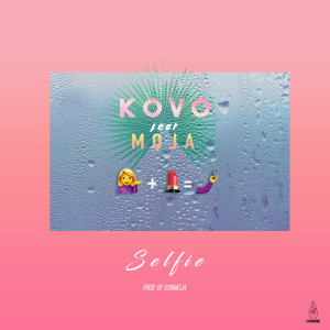 收聽Kovo的Selfie歌詞歌曲