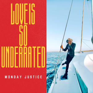 Album Love Is so Underrated (Explicit) from Monday Justice