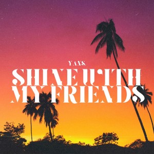 Listen to Shine With My Friends song with lyrics from Milda