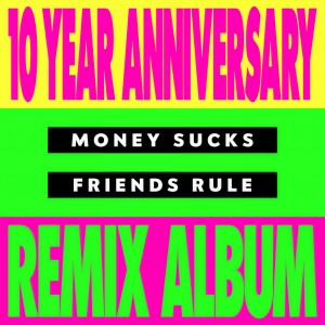 อัลบัม Money Sucks, Friends Rule (10 Year Remix Album) [Explicit] ศิลปิน Dillon Francis