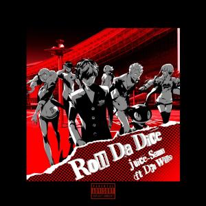 Album Roll Da Dice (feat. Dru Wills) (Explicit) oleh Juice-Sama