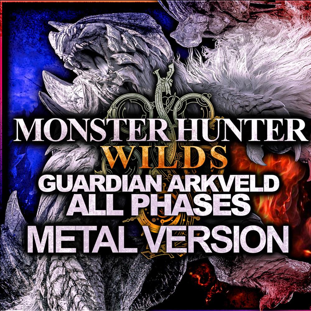 Monster Hunter: Wilds (Guardian Arkveld's Theme) (Metal Version)