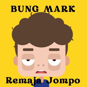 Album Remaja Jompo oleh Bung Mark
