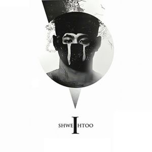 อัลบัม I (Explicit) ศิลปิน Shwe Htoo