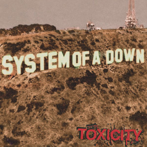 收聽System of A Down的Toxicity歌詞歌曲