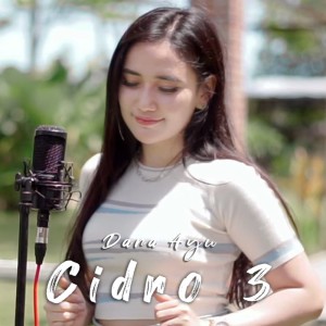 Dengarkan Cidro 3 lagu dari Dara Ayu dengan lirik