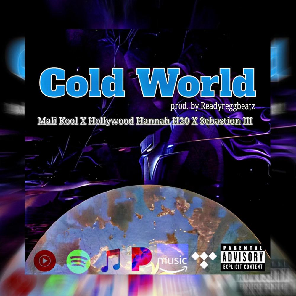 Cold World (feat. Hollywood Hannah H20, Sebastion III & Ready Regg) (Explicit)