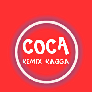 Album Coca (Ragga Remix) from Brackem