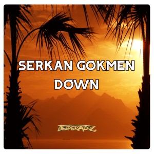 Dengarkan lagu Down nyanyian Serkan Gokmen dengan lirik
