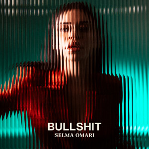 Album Bullshit (Explicit) from Selma Omari