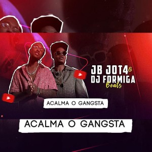 ดาวน์โหลดและฟังเพลง Acalma o Gangsta (Explicit) พร้อมเนื้อเพลงจาก JB Jot4