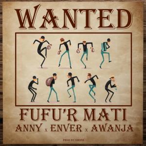 Enver的專輯FUFU'R MATI (feat. ANNY, ENVER & AWANJA)