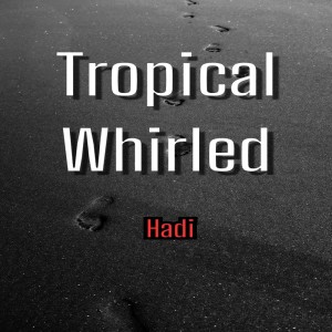 อัลบัม Tropical Whirled ศิลปิน Hadi