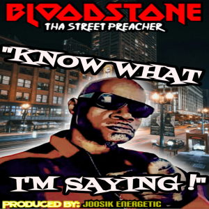 收聽Bloodstone The Street Preacher的Know what I'm saying歌詞歌曲