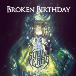 收听Soul of Ears的Broken Birthday歌词歌曲