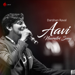 Dengarkan lagu Aavi Navratri nyanyian Darshan Raval dengan lirik