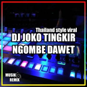 Download DJ Mbon Mbon Dj joko tingkir ngombe dawet (Explicit) on JOOX