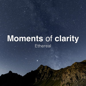 Album Ethereal from Moments of Clarity