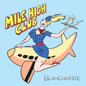 Listen to Mile High Club (2019 Remaster) song with lyrics from Blancawhite
