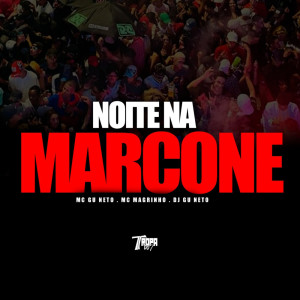 Dengarkan lagu Noite na Marcone (Explicit) nyanyian MC Gu Neto dengan lirik