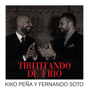 收聽Kiko Peña的Tirititando de Frío歌詞歌曲