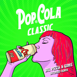 อัลบัม Pop Cola Classic (Big Pizza & Gome Extended Remix) ศิลปิน Alexandra Stan