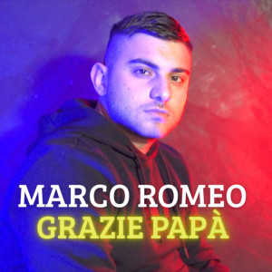 收聽Marco Romeo的Grazie Papa'歌詞歌曲