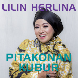 Dengarkan lagu Pitakonan Kubur nyanyian Lilin Herlina dengan lirik