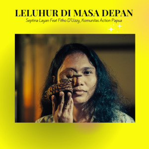 Septina Layan的专辑Leluhur di Masa Depan