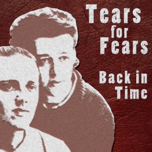 Tears For Fears的專輯Back in Time