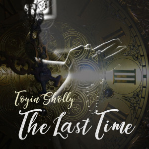 Album The Last Time from Toyin Sholly
