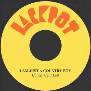 收聽Cornell Campbell的I Am Just a Country Boy歌詞歌曲