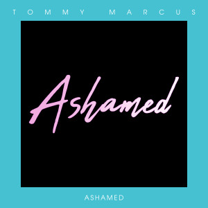 Album Ashamed from Tommy Marcus