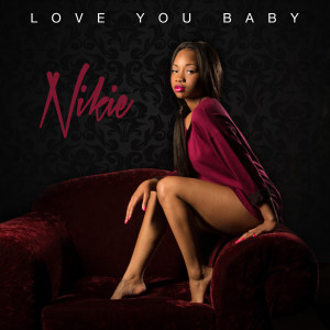Listen to Love You Baby (其他) song with lyrics from Nikie