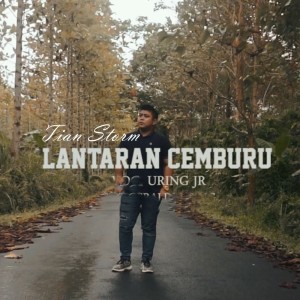 ดาวน์โหลดและฟังเพลง Lantaran Cemburu พร้อมเนื้อเพลงจาก Tian Storm