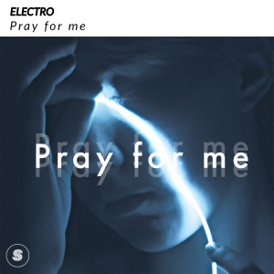 Pray For Me dari electro