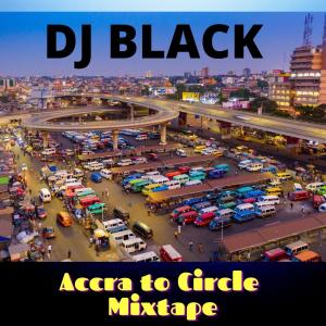 Listen to Accra to Circle mix song with lyrics from DJ Black