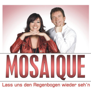 收聽Mosaique的Lass uns den Regenbogen wieder seh`n歌詞歌曲
