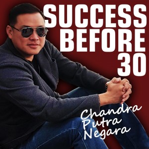 Listen to Success Before 30 song with lyrics from Chandra Putra Negara
