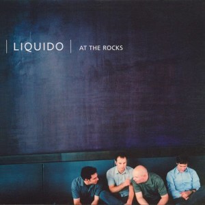 Liquido的專輯At the Rocks