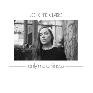 Josienne Clarke的專輯Only Me Onliness