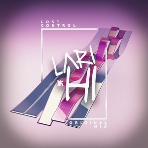 收聽Lari Hi的Lost Control歌詞歌曲