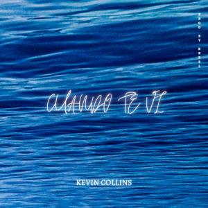 收聽Kevin Collins的Cuando Te Vi歌詞歌曲