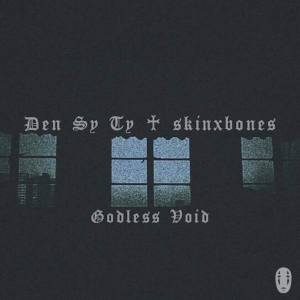 Den Sy Ty的专辑Godless Void (Explicit)