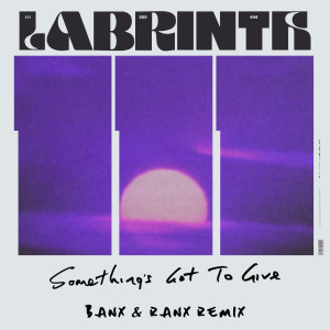 อัลบัม Something's Got To Give (Banx & Ranx Remix) ศิลปิน Labrinth