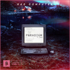 Dengarkan Paradigm lagu dari Bad Computer dengan lirik