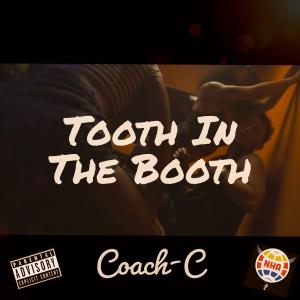 Listen to Tooth In The Booth (Explicit) song with lyrics from Coach-C