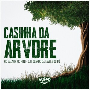 Casinha Da Árvore (Explicit) dari Resumo Produtora