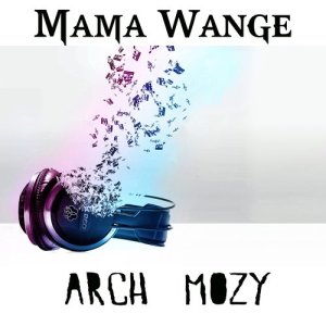 ดาวน์โหลดและฟังเพลง Maama พร้อมเนื้อเพลงจาก Arch Mozy