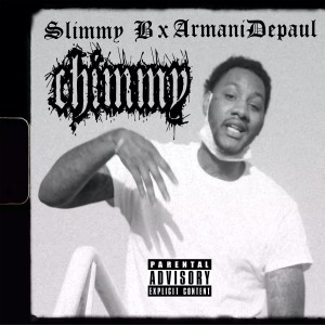 ดาวน์โหลดและฟังเพลง Chimmy (Explicit) พร้อมเนื้อเพลงจาก Slimmy B